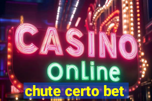 chute certo bet